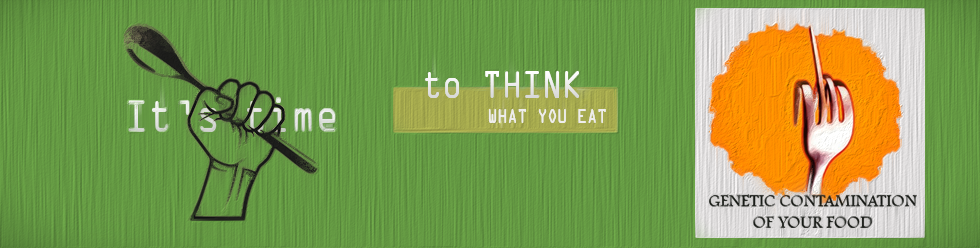 It's time to think about what we eat, genetic contamination of our food, Join the food revolution, say no to gmo, say no to monsanto,  NON GMO, No pesticides, No herbicides 